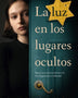 LA LUZ EN LOS LUGARES OCULTOS