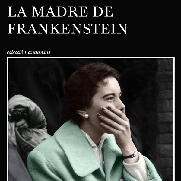 LA MADRE DE FRANKENSTEIN