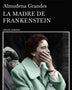 LA MADRE DE FRANKENSTEIN