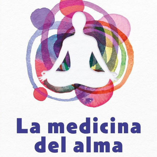 LA MEDICINA DEL ALMA