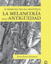 La Melancolia En La Antiguedad: El Problema Xxx En Aristóteles