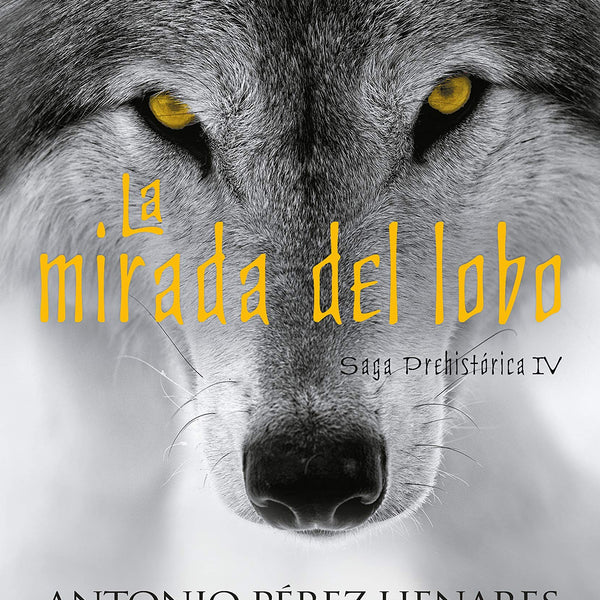 LA MIRADA DEL LOBO (SAGA PREHISTORICA 4)