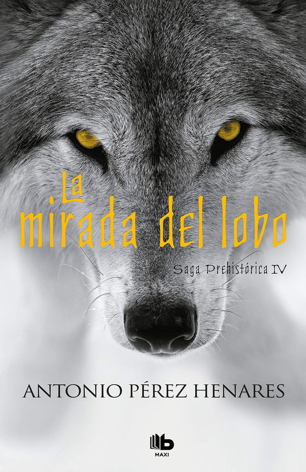 LA MIRADA DEL LOBO (SAGA PREHISTORICA 4)