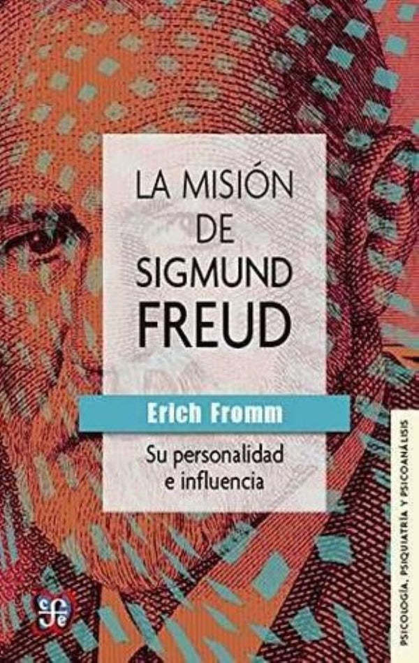 LA MISION DE SIGMUND FREUD. SU PERSONALIDAD E INFLUENCIA