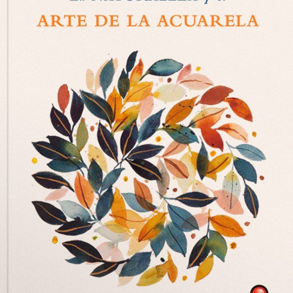 LA NATURALEZA Y EL ARTE DE LA ACUARELA