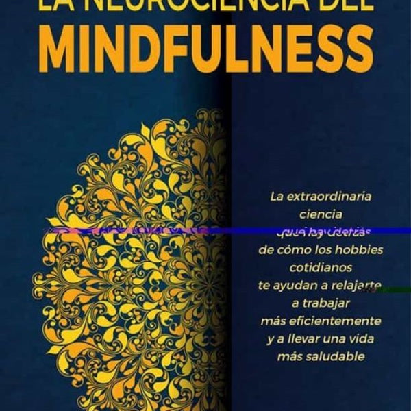 LA NEUROCIENCIA DEL MINDFULNESS