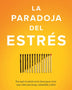 LA PARADOJA DEL ESTRÉS