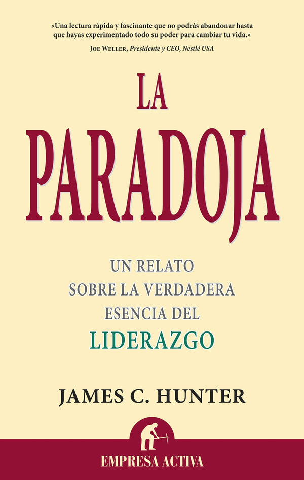 LA PARADOJA UN RELATO SOBRE LA VERDADERA ESENCIA DEL LIDERAZGO