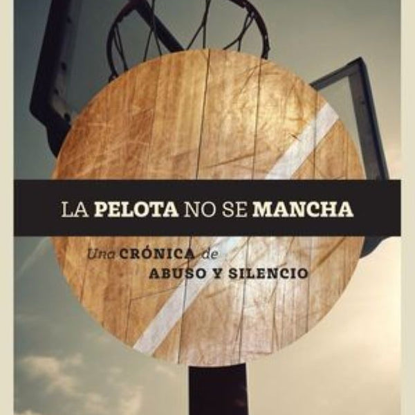 LA PELOTA NO SE MANCHA