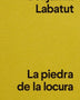 LA PIEDRA DE LA LOCURA