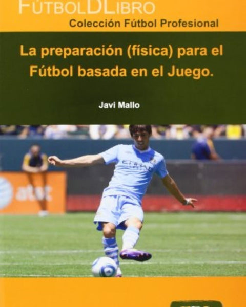 LA PREPARACION (FISICA) PARA EL FUTBOL BASADA EN EL JUEGO