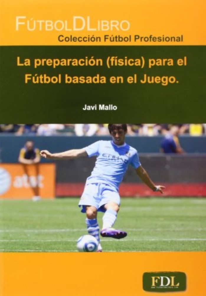 LA PREPARACION (FISICA) PARA EL FUTBOL BASADA EN EL JUEGO