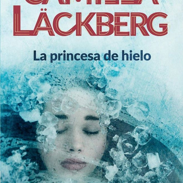 LA PRINCESA DE HIELO (LOS LOS CRIMENES DE FJÄLLBACKA 1)