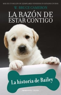 LA RAZON DE ESTAR CONTIGO (puppy tales 2) LA HISTORIA DE BAILEY