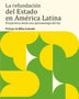 LA REFUNDACION DEL ESTADO EN AMERICA LATINA