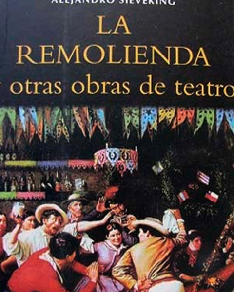 LA REMOLIENDA Y OTRAS OBRAS DE TEATRO