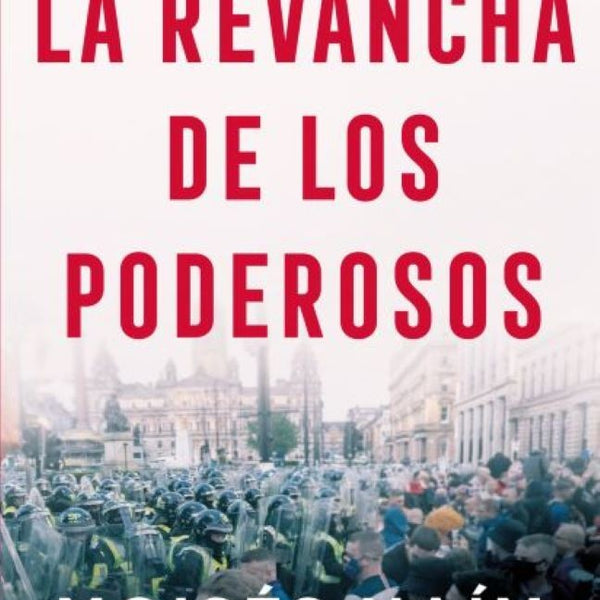 LA REVANCHA DE LOS PODEROSOS