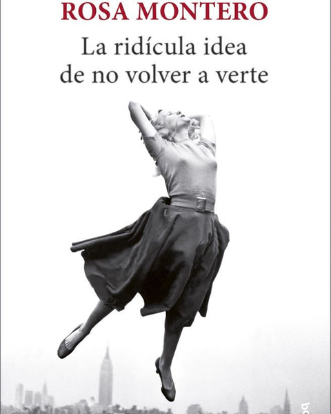 LA RIDICULA IDEA DE NO VOLVER A VERTE