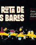 LA RUTA DE LOS BARES