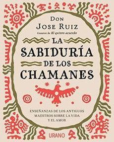 LA SABIDURÍA DE LOS CHAMANES