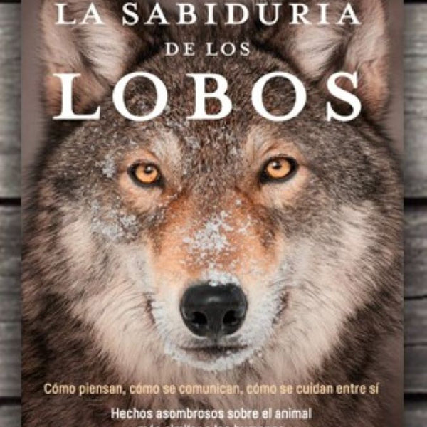 LA SABIDURIA DE LOS LOBOS
