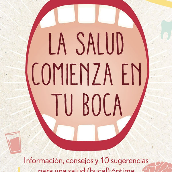 LA SALUD COMIENZA EN TU BOCA