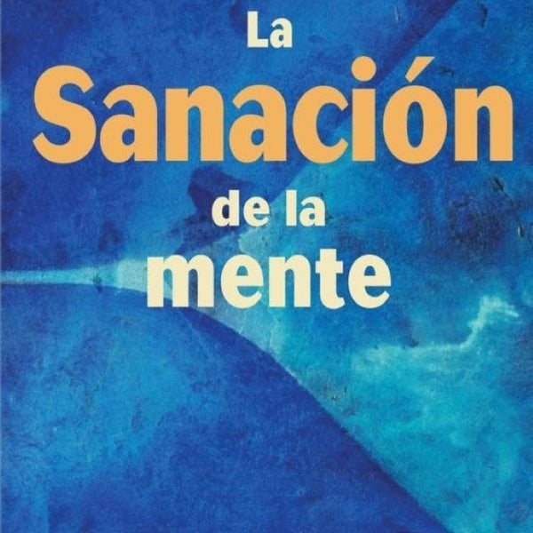 LA SANACION DE LA MENTE