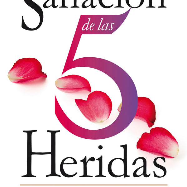 LA SANACION DE LAS 5 HERIDAS