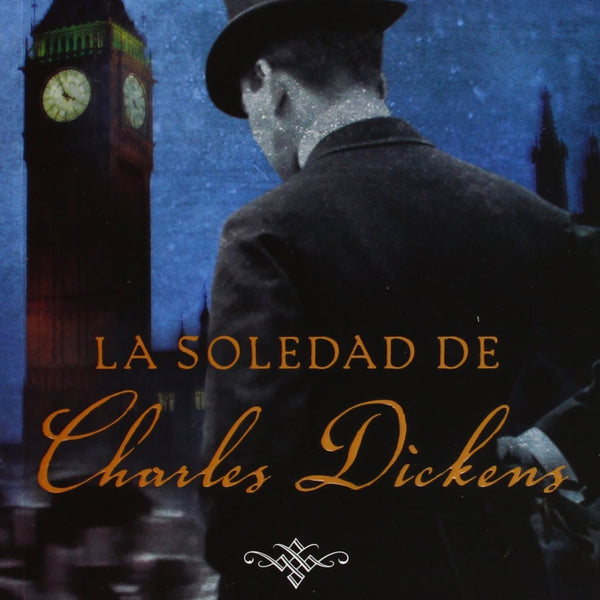 LA SOLEDAD DE CHARLES DICKENS