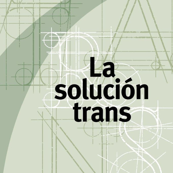 LA SOLUCION TRANS