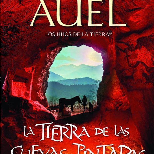 LA TIERRA DE LAS CUEVAS PINTADAS (Los Hijos De La Tierra 6)