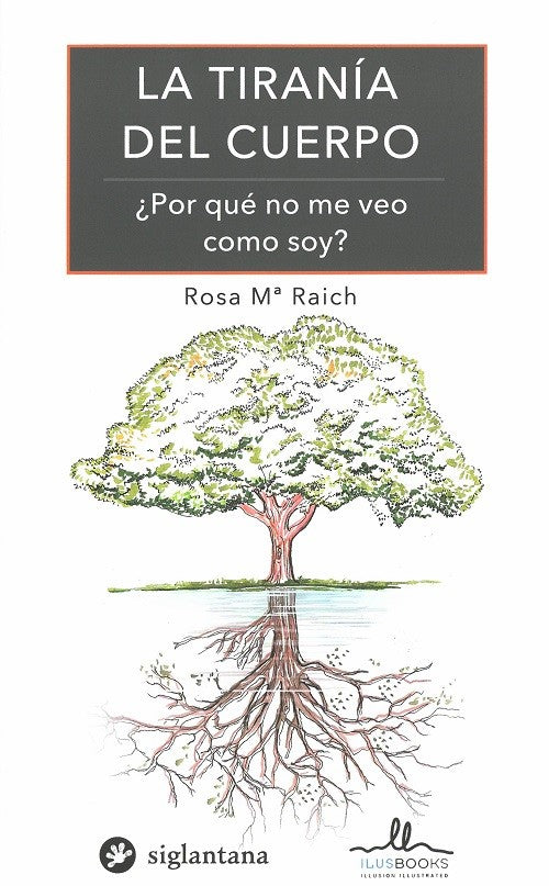 LA TIRANIA DEL CUERPO . ¿POR QUE NO ME VEO COMO SOY?
