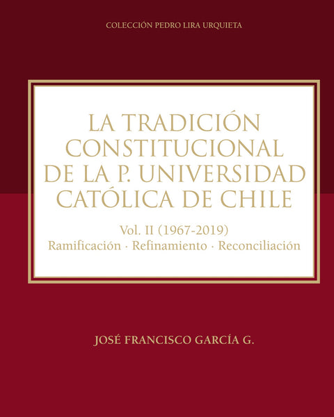 LA TRADICION CONSTITUCIONAL DE LA P. UNIVERSIDAD CATOLICA DE CHILE