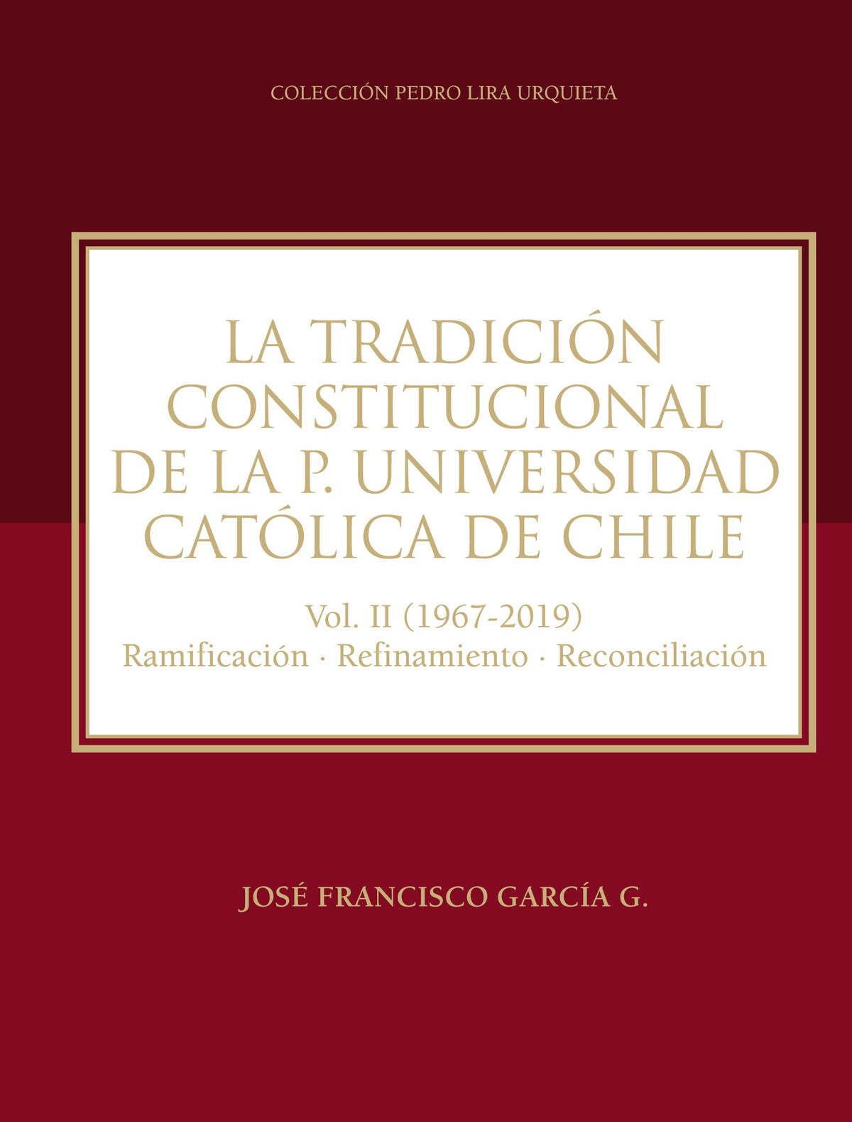 LA TRADICION CONSTITUCIONAL DE LA P. UNIVERSIDAD CATOLICA DE CHILE