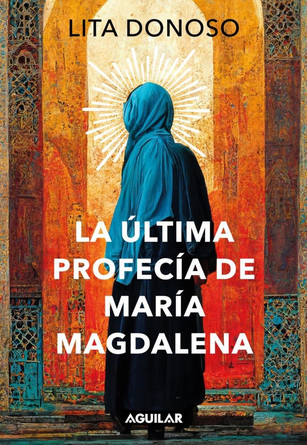 LA ÚLTIMA PROFECÍA DE MARÍA MAGDALENA