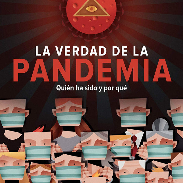 LA VERDAD DE LA PANDEMIA