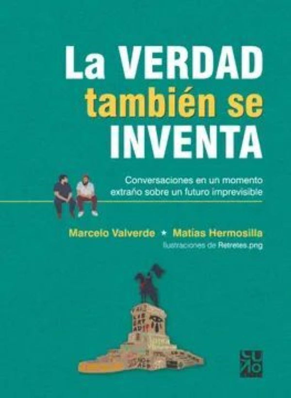 LA VERDAD TAMBIEN SE INVENTA