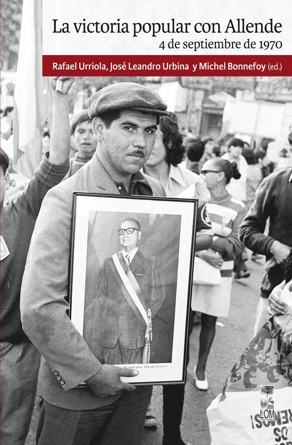 LA VICTORIA POPULAR CON ALLENDE. 4 DE SEPTIEMBRE DE 1970