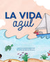 LA VIDA AZUL