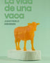 LA VIDA DE UNA VACA