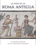 LA VIDA EN LA ROMA ANTIGUA