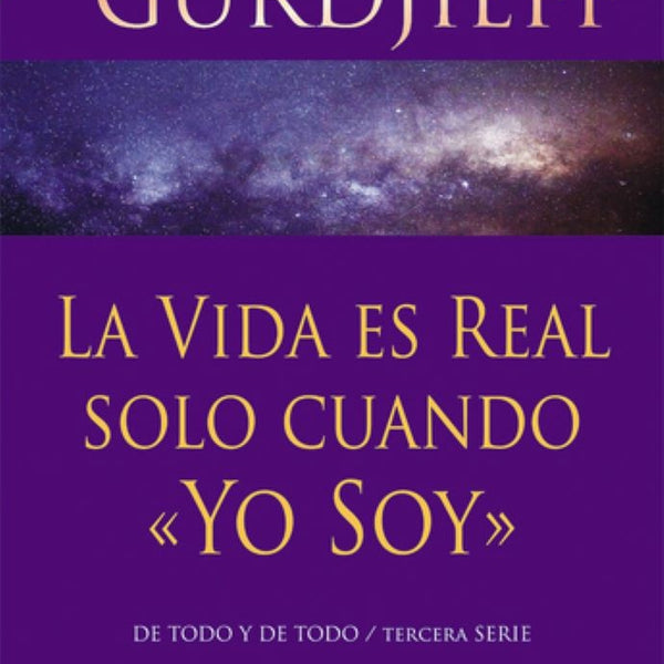 LA VIDA ES REAL SOLO CUANDO YO SOY