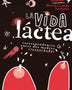 LA VIDA LÁCTEA