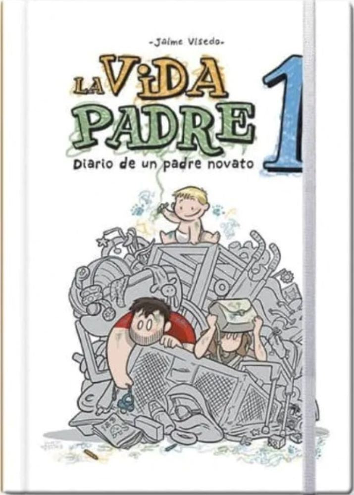 LA VIDA PADRE 1. DIARIO DE UN PADRE NOVATO