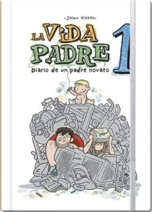 LA VIDA PADRE 1. DIARIO DE UN PADRE NOVATO