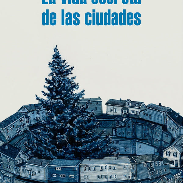 LA VIDA SECRETA DE LAS CIUDADES