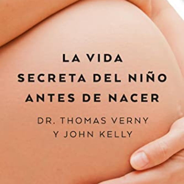 LA VIDA SECRETA DEL NIÑO ANTES DE NACER