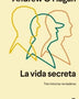 LA VIDA SECRETA. TRES HISTORIAS