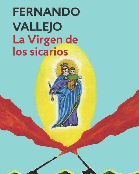 LA VIRGEN DE LOS SICARIOS