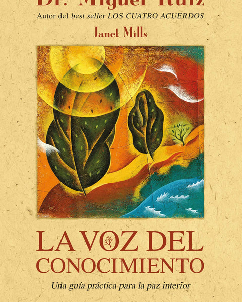 LA VOZ DEL CONOCIMIENTO: UNA GUIA PRACTICA PARA LA PAZ INTERIOR